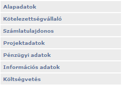 1. Alapadatok A rendszer automatikusan tölti ki. 2. Kötelezettségvállaló adatok A rendszer automatikusan tölti ki.