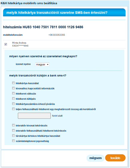 Az új telefonszám rögzítése gomb megnyomásával lehetősége van további telefonszámokat megadni. A K&H mobilinfo szolgáltatás igénylése aláírás köteles tranzakció.