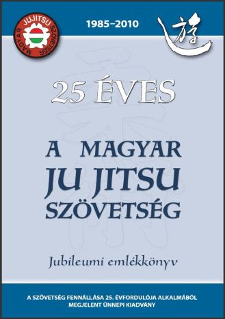 Kiadtuk a Jubileumi Emlékkönyvet, melyben összefoglaltuk a Szövetség megalakulásához vezetı utat, a 25 év történetét, bemutatkoztak a Szövetség klubjai, részletesen leírtuk a Kelemen Ryu önálló ju