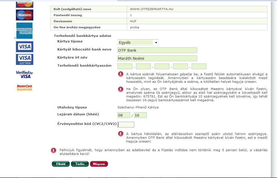 Az internetes fizetési felületen a Kártya típusnál az Egyéb opciót választjuk, a Kibocsátó Bank neve OTP Bank, az OTP SZÉP kártyán megjelenő nevet, valamint a kártya lejárati dátumát adjuk meg, és az