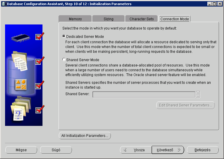 db_writer_processes... 1(8 processzoronként 1) undo_management... auto optimizer_mode... all_rows cursor_sharing... similar session_cached_cursors...60 db_recovery_file_dest_size.