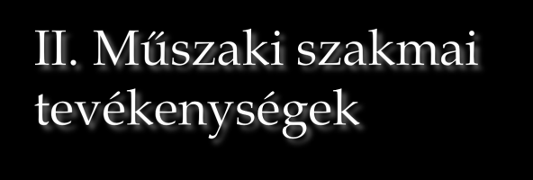 Ide tartoznak: gépészet elektronika informatika vegyipar építőipar faipar nyomdaipar közlekedés, építészet, technika környezetvédelem, vízgazdálkodás A szakmacsoport fejlődése a gazdasági