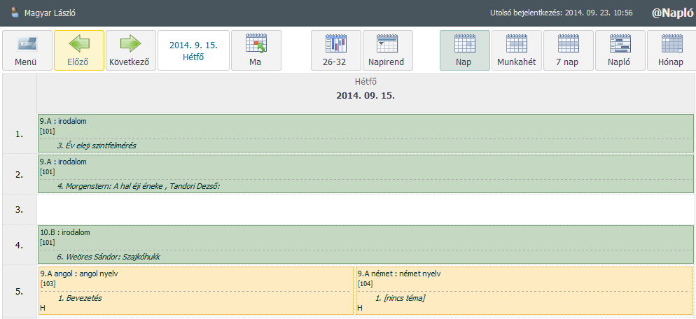 Naptár kezelése [Naptár] Napi nézet A napi nézet a kiválasztott napon szereplő beírt és órarendi órákat tartalmazza.