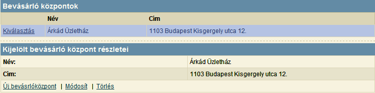 2.2.10. Bevásárlóközpontok Olyan üzletek esetében, amikor az üzlet egy bevásárlóközpontban helyezkedik el, a bevásárlóközpont rögzítéskor kiválasztható egy lenyíló listából.