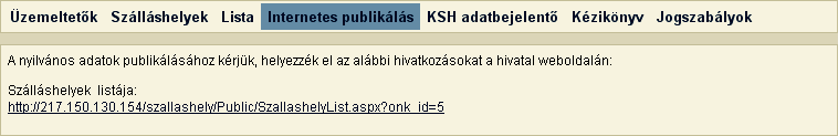 Egy szálláshely csak abban az esetben kerül be a listába, ha már lett nyilvántartásba vétel esemény rögzítve hozzá, azaz állapota már nem folyamatban lévő. 4.8.