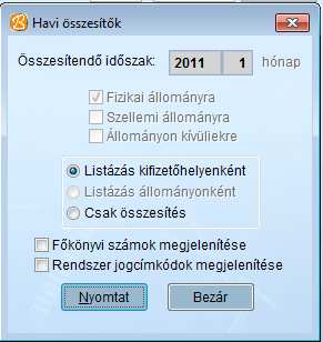 2524 Összesítő Az állománycsoportokhoz tartozó összes jogcímkódos feladást, adót, túlórát,