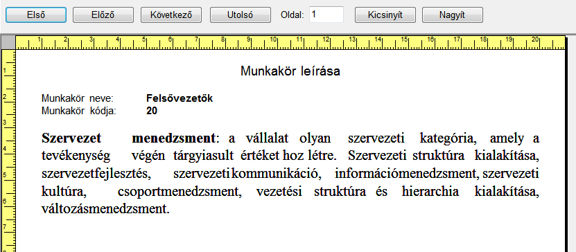 MUNKAKÖRÖK KEZELÉSE FÜL Itt jobb egérgombbal felépíthetjük cégünk munkaköreinek fáját.