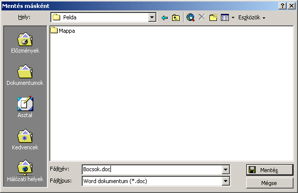 Word 2000 modul 1. fejezet Dokumentum mentése A dokumentum mentése azt jelenti, hogy a szöveg a számítógép kikapcsolása után is megmarad, tárolásra kerül, és bármikor újból előhívható.