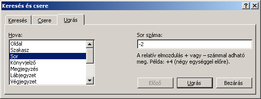 Word 2000 modul 1. fejezet Ha egy dokumentumot két különböző ablakban szeretnénk látni egyszerre, válasszuk az Ablak menü Új ablak parancsát.