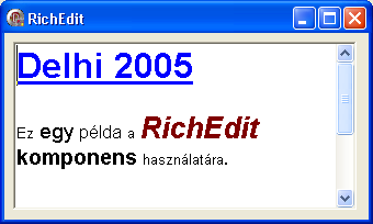 o PlainText igaz (true) érték esetén a szöveget sima TXT állományba menti el, hamis (false) értéknél a mentés RFT fájlba történik. Példa egy RTF állomány beolvasására: RichEdit1.Lines.