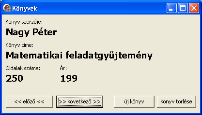 22.3 Könyvnyilvántartó program Az alábbi példán keresztül szemléltetjük a két ablakkal és a fájlokkal való munkát. A következő egyszerű program könyvek nyilvántartására fog szolgálni.