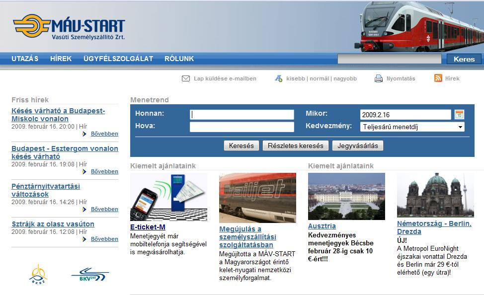 Vasúti menetrend: www.elvira.hu amióta átvette a MÁV-Start, azóta www.mav-start.