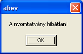 A hibátlanul kitöltött nyomtatvány esetén A nyomtatvány ellenőrzése párbeszédablakban nem jelenik meg hibaüzenet.