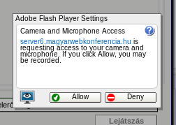 Konferencia szoftvereink eltérően vannak kialakítva, de a FLASH kezelése megegyezik. A felugró FLASH ablakban jelölje be az ALLOW feliratot, ha látszik, akkor a REMEMBER-t is.