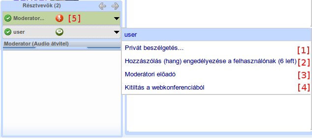 Moderátori funkciók a teremben (régi szoftver) 1, Privát chat kezdeményezése a látogatóval 2, Mikrofon engedélyezése a felhasználónak (ez után tudja be/ki kapcsolni) 3, Prezentációs mód átadása, a