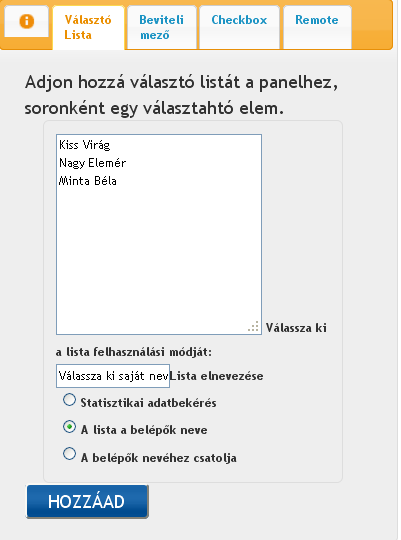 Belépő oldalának testreszabása a Választó Lista fül Választó lista fülnél pl: megadhatja az előadásra belépők nevét, akik kiválasztják magukat a listából. Ezt javasoljuk pl.