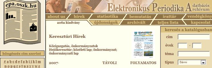 A Magyar Elektronikus Könyvtár és a hozzá kapcsolódó Elektronikus Periodika Archívum és Adatbázis közel nyolcszáz folyóirat weblapjának