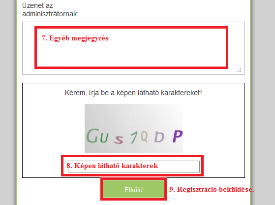 A regisztrációs űrlapon a csillaggal jelölt mezők kötelezően töltendőek. Az Üzenet az adminisztrátornak szövegdobozban megadható egyéb információ a regisztrációval kapcsolatban.