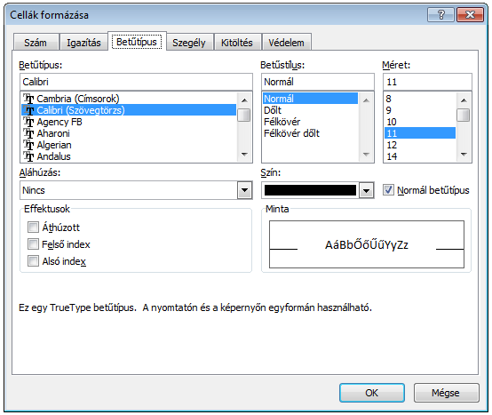 21. kép Cellák formázása párbeszédpanel A betűtípusra vonatkozó leggyakrabban használt parancsok a Minipult (Mini Toolbar) eszköztáron is megtalálhatók a Betűtípus (Font) csoportba rendezve. 22.