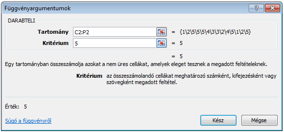 DARABTELI (COUNT IF) függvény A DARABTELI (COUNT IF) függvény eredményét az adja meg, hogy hány szám található a függvény argumentumába, amely megfelel a meghatározott kritériumnak.