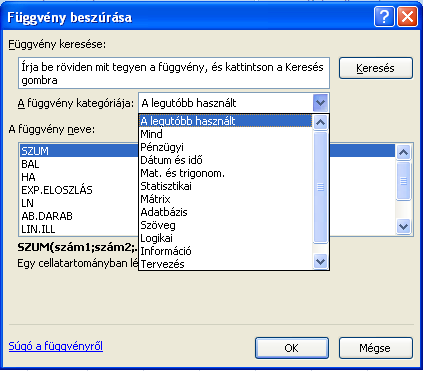 A FÜGGVÉNY BESZÚRÁSA panelen a Függvény keresése: mezı segítségét is kérhetjük, ha nem tudjuk, hogy hol keressük a függvényt. Célszerő beírásra, a Javasolt kategóriát adja, amibıl választhatunk.