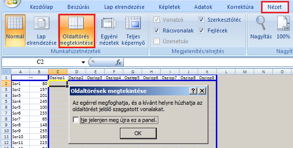 Szakács Béla: Az Excel 2007 gyakorlati, kreatív használata Ha kézzel szeretne oldaltörést beszúrni, jelölje ki a kívánt oldal alatti és attól jobbra levő cellát, majd kattintson a Lap elrendezése