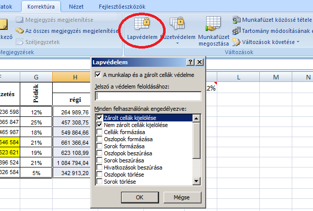 Szakács Béla: Az Excel 2007 gyakorlati, kreatív használata Ebben az esetben a munkalap minden cellája, amelyik képletet tartalmaz, kijelölődik. Második lépésben védje le a munkalapot.