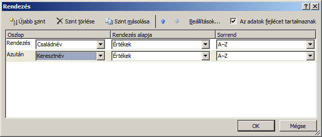 Szakács Béla: Az Excel 2007 gyakorlati, kreatív használata párbeszédablakban lehetőség van arra a beállításra is, hogy az első sor celláinak adatait ne tekintse mezőneveknek (csak egy adott kijelölt