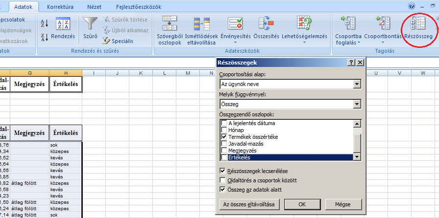 Szakács Béla: Az Excel 2007 gyakorlati, kreatív használata Listarészletek csoportosítása és tagolása Részösszegek listához való hozzáadásakor az Excel automatikusan csoportokba szervezi az adatokat,
