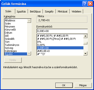 Formázás Táblázat a számkódokról: Kód (szimbólum) Jelentése # (hashmark) A fölösleges nullákat nem jeleníti meg 0 (nulla) Nullákkal egészíti ki a számot, ha az kevesebb számjegyet tartalmaz, mint