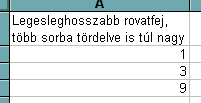 Formázás Az alábbi képen három oszlopba kigyűjtöttem az igen gyakori beállításokat. A példákban vegyesen alkalmaztam vízszintes és függőleges igazítást.