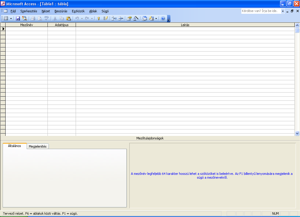 Megjegyzés 6. fejezet: Táblák - Tervező nézet Ez a tábla létrehozásának második lehetősége.