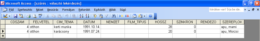 Megjegyzés Ezt megnyitva a következőt látjuk: Láthatjuk, hogy a szűrés feltételeinél csak két mezőt vittünk fel, ennek ellenére most a feltételeknek megfelelő rekordok összes mezőjének értéke