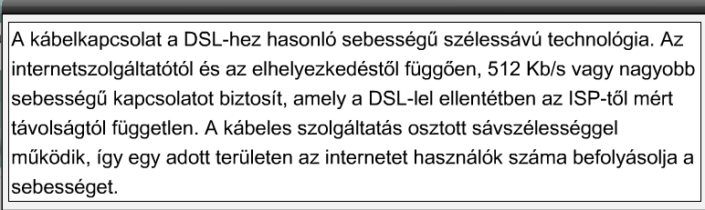 1. Az internet és használata CCNA Discovery 4.1 Sávszélesség mértékegysége a bit/s. Nagyobb sávszélességek megadására a Kbit/s, Mbit/s, illetve a Gbit/s mértékegységeket használjuk.