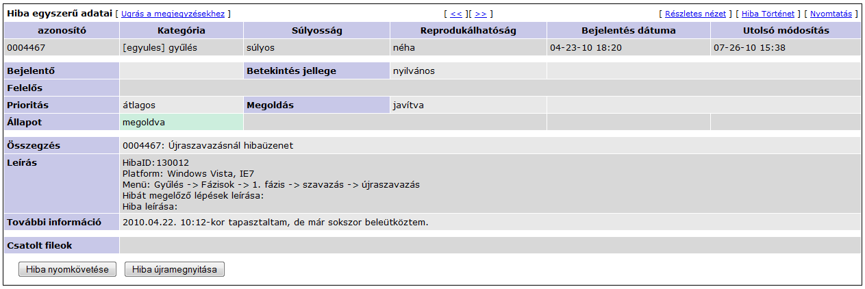 43. ábra Bejelentett hibák A hiba bejelentője ezután megnézheti, hogy hol tart a javítás. Láthatja, hogy a hiba az Új állapotból milyen állapotba került át.