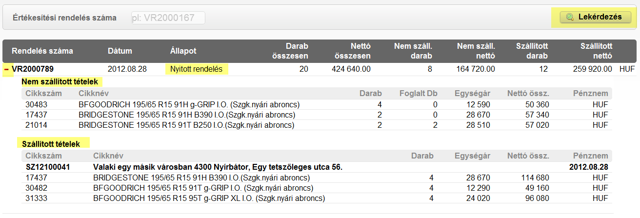 Nyitott rendelések áttekintése Ezen a képernyőn megtekintheti a 2012.09.03 (azaz az új rendszer indulása óta) leadott rendelései közül a még nyitottakat.