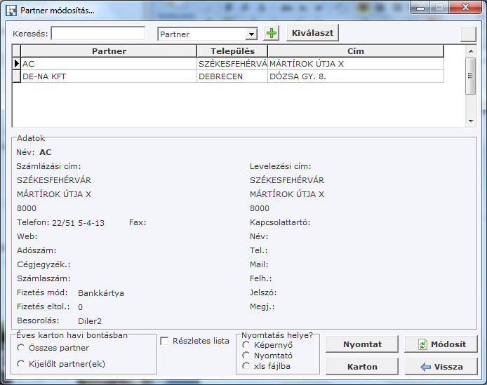 Partner módosítása: Ezen funkció segítségével egyszerűen módosíthatjuk, kiegészíthetjük partnereink adatait.