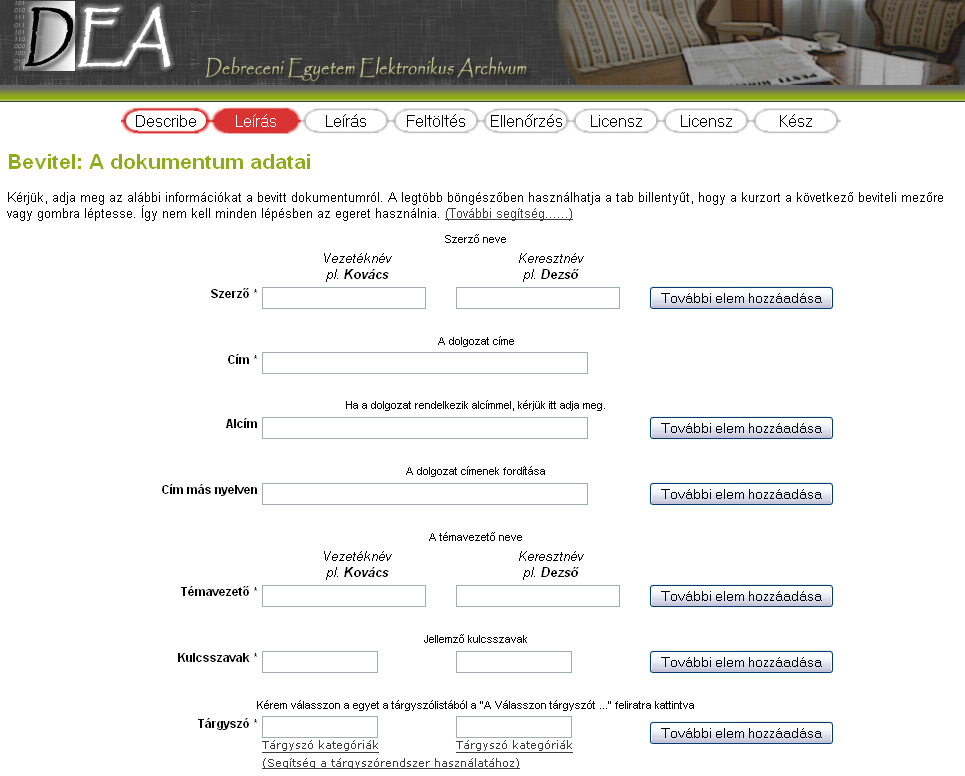 Ezután a dokumentumra vonatkozó adatokat kell kitölteni a Leírás fülben. Bármelyik adatcsoportnál a További elem hozzáadása gomb segítségével újabb mezı(ke)t kérhetünk. Pl.