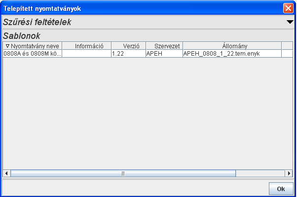 Telepített nyomtatványok Az AbevJava programba telepített nyomtatványokról a Szerviz \Telepített nyomtatványok menüpontban kap bővebb