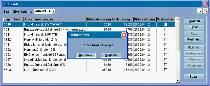 Műveletek 140 Utalandó jogcímsorok bővítése Töröl: A felvitt sorokat lehet törölni, módosítani egészen addig, míg szét nincs osztva az adott számfejtésben szerepelő dolgozók között.