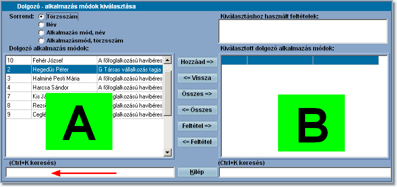 Listák 160 esetben úgynevezett kiválasztó képernyők kerültek beépítésre a programba. Ebben a részben a kiválasztó képernyők működésével ismerkedhetünk meg.