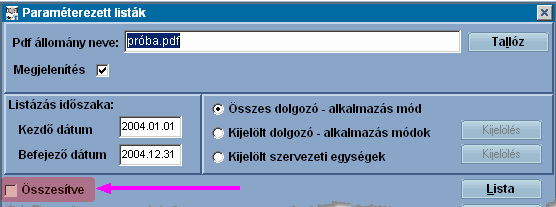 Listák 176 Érdekessége a listának, hogy nem csak dolgozónként külön-külön, hanem az összes dolgozó adatait is megjeleníthetjük egyszerre (ezzel is megkönnyítve a számvitellel történő