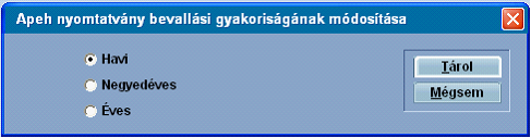 295 Infotéka Bér A Módosít gomb segítségével változtathat nyomtatványonként a bevallás gyakoriságán. A változtatásokat a Tárol gombbal lehet rögzíteni. 12.