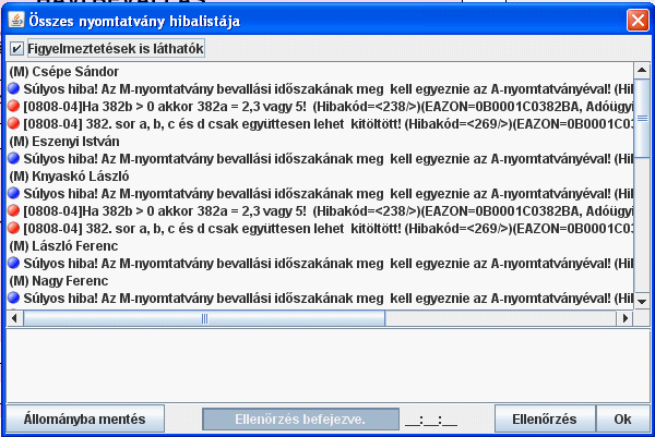 APEH 310 A bevallásokat minden esetben ellenőrizze le az Abev programmal (ellenőrzés ikon vagy Ellenőrzés menüpont). Válaszoljon az alábbi kérdésre az Igen gombra történő kattintással.