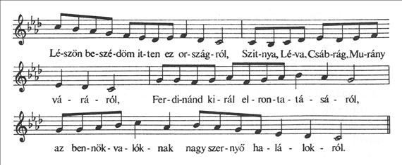 IV. A török kor zenéje 80. ábra - Tinódi L. Sebestyén Mert csak a modor közösségéről beszélhetünk. A hangok tényleges sorág-rendjét nézve már többféle csoportra osztható a históriás énekanyag.