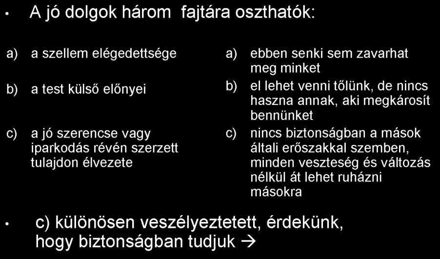 Az összefogás növeli erőnket, a foglalkozások megosztása gyarapítja képességeinket. A kölcsönös segítség révén kevésbé vagyunk kitéve a sorscsapásoknak.