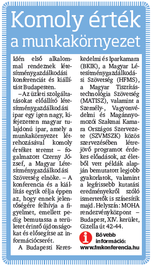 2011. október 02. Dátum: 2011. október 02. Blikk - Vasárnapi Kiadás Szerző: -- Komoly érték a munkakörnyezet Idén első alkalommal rendeznek létesítménygazdálkodási konferenciát és kiállítást Budapesten.