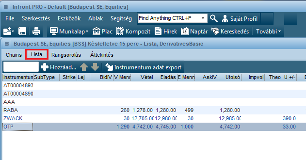 4.1.2 Saját lista (Lista tabfül) A rendszer lehetőséget biztosít arra, hogy a felhasználó tetszőleges listát készítsen csak azokból az instrumentumokból, amelyek őt érdeklik.