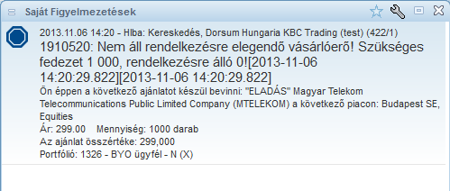 7.2.1.2.3 Vásárlóerő hiba státusz Jellemzők Abban az esetben jön létre, ha a felhasználónak nem áll rendelkezésére az ajánlat beadásához szükséges fedezete.