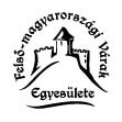 A projekt előzménye A Felső-magyarországi Várak Egyesülete, 2003.